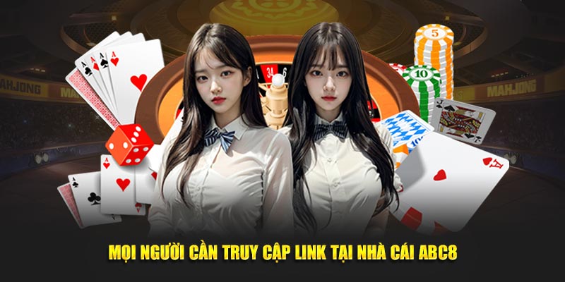 Mọi người cần truy cập link tại nhà cái ABC8